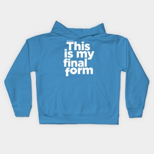 This is my final form Kids Hoodie